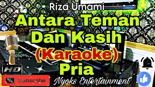 ANTARA TEMAN DAN KASIH - RIZA UMAMI (KARAOKE) Dangdut Live Band || Nada Pria DIS minor