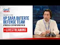 Vice President Sara Duterte Defense Team s press conference Aug 17 2026 GMA News