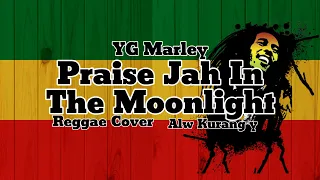 Download YG Marley - Praise Jah In The Moonlight Reggae Cover Alw Kurang y MP3