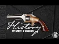 The History of Smith Wesson Episode 1