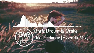 Download Chris Brown - No Guidance Ft. Drake [Esentrik Mix] MP3