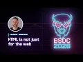 Lazarus Morrison - HTML is not just for the web Big Sky DevCon 2026