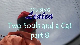Cruising Lealea, Two Souls and a Cat: The First Voyage Part 8