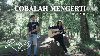 Download Cobalah Mengerti - Noah | Rizqi Eko (Cover + Lyrics) MP3
