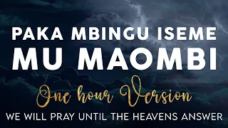Mu Maombi Chant 1 Hour Version By Daniel Lubams Paka Mbingu Iseme 