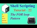 Shell Scripting Tutorial - 22 For Loop