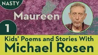 maureen part 1 story nasty kids poems and stories with michael rosen