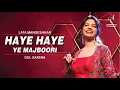 Download Lagu HAYE HAYE YE MAJBOORI | हाय हाय ये मज़बूरी | LATA MAGESHKAR | GUL SAXENA | SIDDHARTH ENTERTAINERS