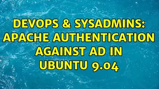 DevOps SysAdmins Apache Authentication against AD in Ubuntu 9 04 2 Solutions
