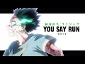 【MAD/AMV】僕のヒーローアカデミア×林ゆうき/You Say Run