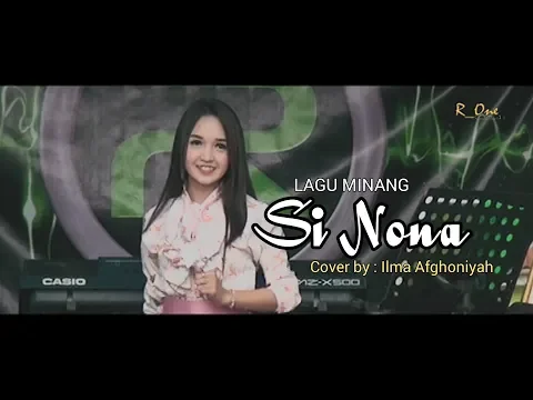 Download MP3 Lagu Minang | Si Nona (Cover) Ilma Afghoniyah