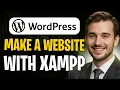 How to Make a Website in WordPress With XAMPP 2026 - Full Guide
