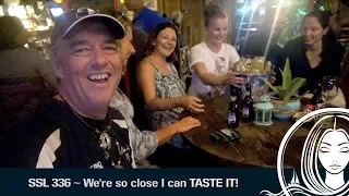 SSL 336 ~ We’re so close I can TASTE IT..!