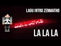 Judul lagu intro Zenmatho lalala