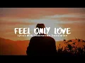 Download Lagu Klaas \u0026 Mister Ruiz - Feel Only Love (Lyrics)
