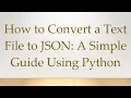 How to Convert a Text File to JSON A Simple Guide Using Python