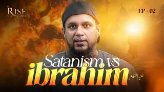 Satanism Vs Ibrahim AS | The Rise | Class 2