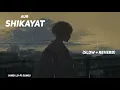 Download Lagu Shikayat Lofi Extended || Slowed + Reverb || AUR #lofi