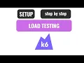 k6 setup for Load Testing - step by step TUTORIAL