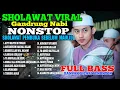 Download Lagu FULL NONSTOP ALBUM GANDRUNG NABI SHOLAWAT PEMBUKA SEBELUM MAULID, GANDRUNG NABI TERBARU 2024