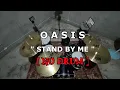 Download Lagu OASIS - STAND BY ME (NO SOUND DRUM)