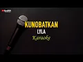 Download Lagu Lyla - Kunobatkan (Karaoke)