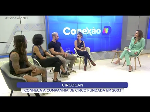 Conexão ND recebe a companhia de circo Circocan