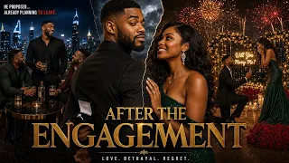 after the engagement complete movie he broke her heart then regretted everything 