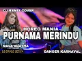 Download Lagu DJ PURNAMA MERINDU - DJ REMIX COVER  HOREG  MANIA - CEK SOUND #dj #remix 