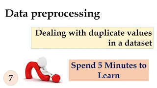 7 Data Preprocessing Remove Duplicates Data Preprocessing Duplicate values in the dataset