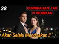 Bab 38. Akan Selalu Mendoakannya !!