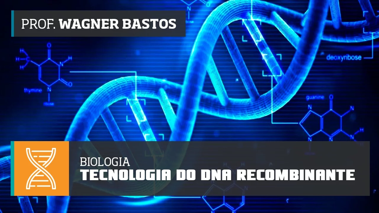 Biologia - Tecnologia do DNA Recombinante