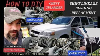 CHEVY UPLANDER Shift linkage Bushing DIY Capri Tools Michael Pro in Action
