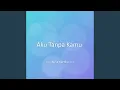 Download Lagu Aku Tanpa Kamu