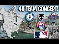 Forty Team MLB Expansion Concept Is This The Future Of MLB