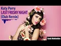 Katy Perry - Last Friday Night (Club Remix)
