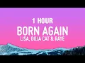 Download Lagu [1 HOUR] LISA - BORN AGAIN (Lyrics) ft. Doja Cat \u0026 RAYE