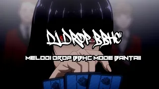 dj drop bbhc mode bantai slowed reverb 