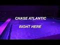 Download Lagu Chase Atlantic  - Right Here ( lyrics )                                       #lyrics #righthere