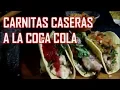 Carnitas CASERAS a la COCA COLA FACIL POCOS INGREDIENTES