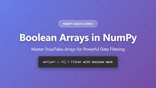 Boolean Arrays in NumPy Master Arrays for Data Filtering NumPy Tutorial