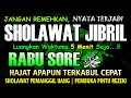 Download Lagu SHOLAWAT JIBRIL PENARIK REZEKI PALING DAHSYAT, Sholawat Nabi Muhammad SAW, Sholawat Jibril Merdu