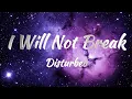 Download Lagu Disturbed - I Will Not Break (Lyrics)