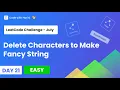 Delete Characters to Make Fancy String LeetCode 1957 July Day 21 String