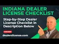Indiana Dealer Pre License Checklist-Step by Step Indiana Dealer License Instructions