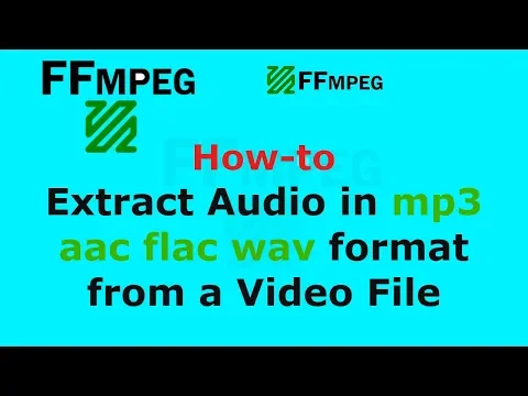 Download MP3 FFmpeg How to extract Audio in mp3 aac flac wav format from a Video File - 2019
