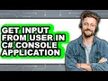 How to Get Input from User in C Console Application - Full Guide