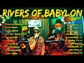 Lagu Rivers of Babylon, Uhaw - Best Of TropaVibes Reggae Songs New Playlist 2025🍁Reggae Music Tropavibes