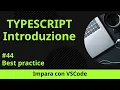 Impara con VSCode Introduzione a TypeScript Best practice