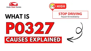 What is P0327 Engine Error Code Causes Explained